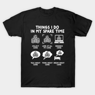 Things I Do In My Spare Time, Funny Numismatics T-Shirt